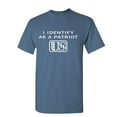 thumbnail image 1 of I Identify As a Patriot Sarcastic Humor Graphic Novelty Funny T Shirt, 1 of 5