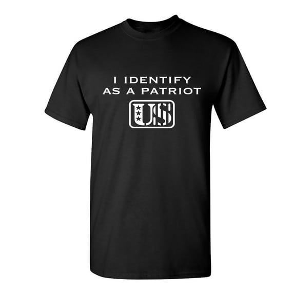 I Identify As a Patriot Sarcastic Humor Graphic Novelty Funny Tall T Shirt