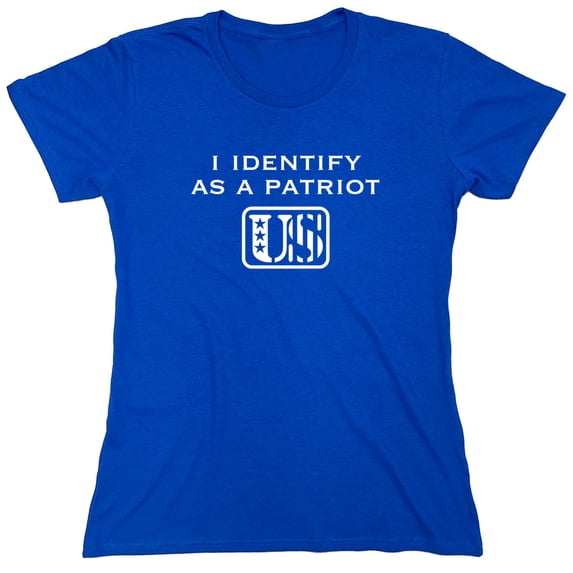 I Identify As a Patriot Sarcastic Humor Novelty Funny Women's Casual Tees