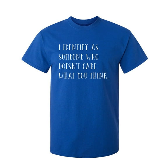 I Identify as Someone Sarcastic Humor Graphic Novelty Funny Tall T Shirt