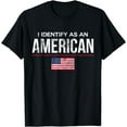 thumbnail image 1 of I Identify as an American, No Identity Politics T-shirt USA, 1 of 4