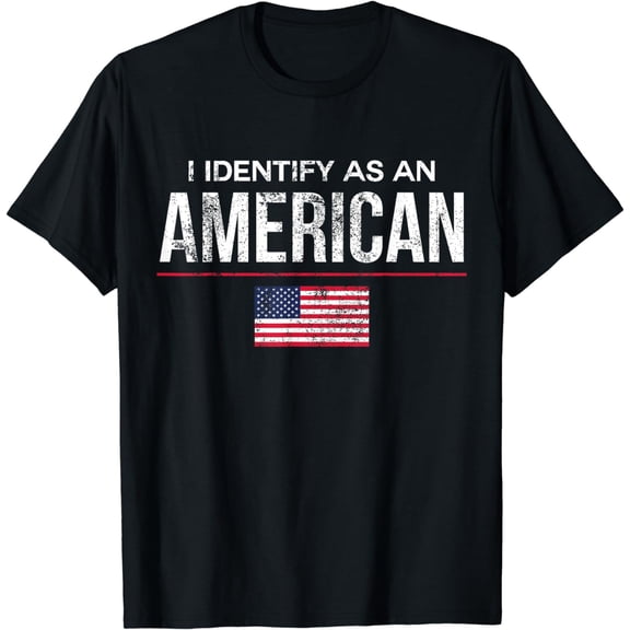 I Identify as an American, No Identity Politics T-shirt USA