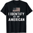 thumbnail image 1 of I Identify as an American, No Identity PoliticsT-Shirt, 1 of 4