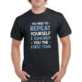 thumbnail image 1 of I Ignored You The Firt Time T-Shirt Men -Smartprints Designs, Male XX-Large, 1 of 4