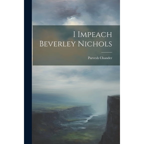 I Impeach Beverley Nichols (Paperback)