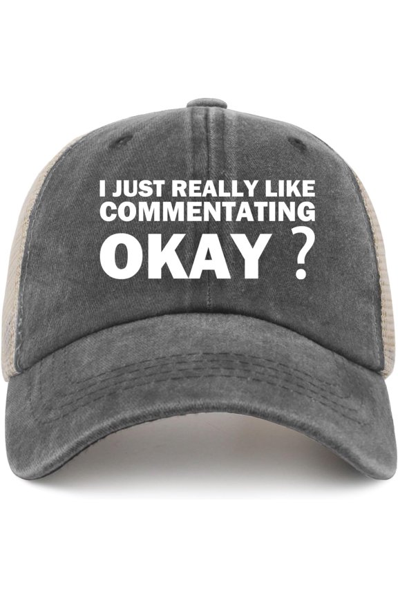 I JUST Really Like COMMENTATING Okay ？ Trucker Hat Women Trendy Mesh Hat for Summer
