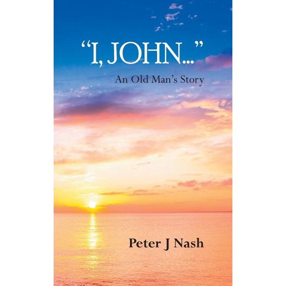 "I, John...": An Old Man's Story, (Paperback)