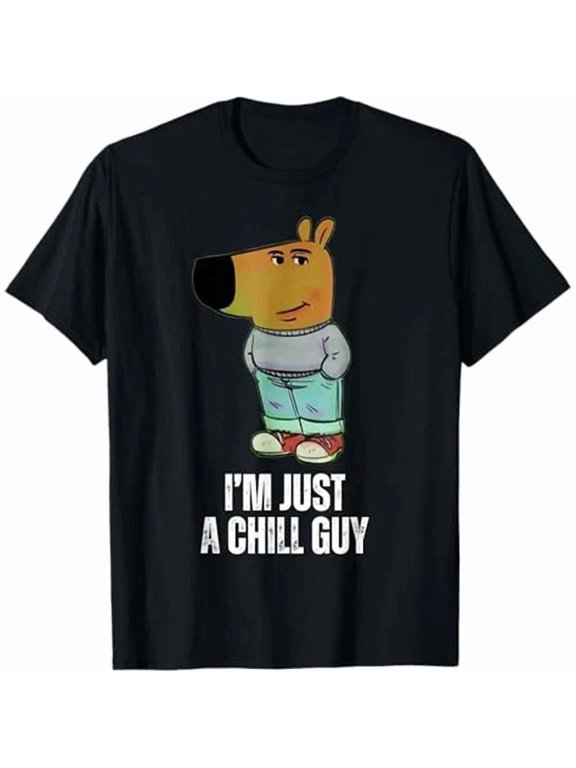 I Just A Chill Guy Mem Statement T-Shirt BLACK Unisex S-5XL Hot Trending Shirt, Vintage Birthday Gift
