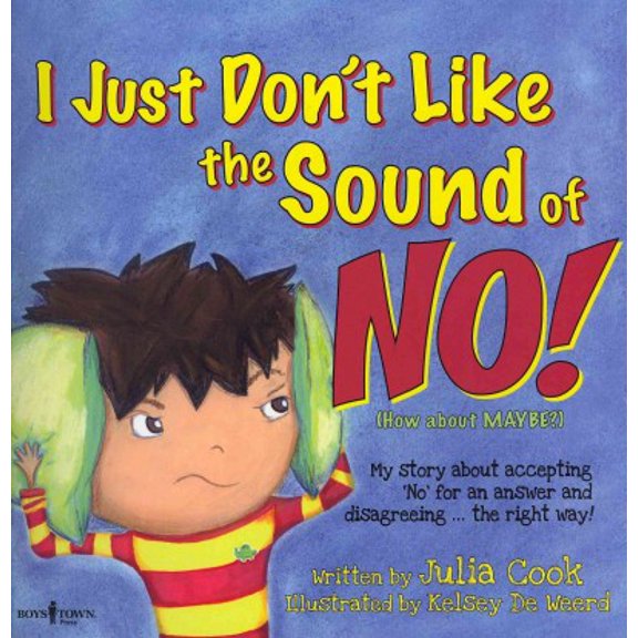 Pre-Owned I Just Don't Like the Sound of No!: My Story about Accepting No for an Answer and Disagreeing the Right Way! Volume 2 (Paperback) 1934490253 9781934490259