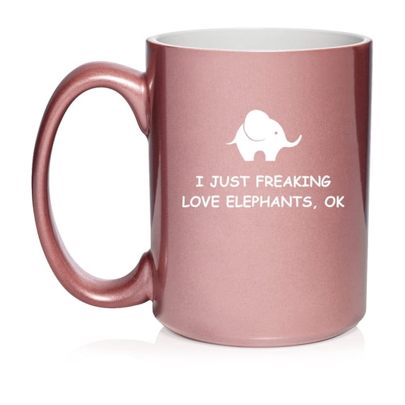 I Just Freaking Love Elephants Funny Ceramic Coffee Mug Tea Cup Gift (15oz Rose Gold)