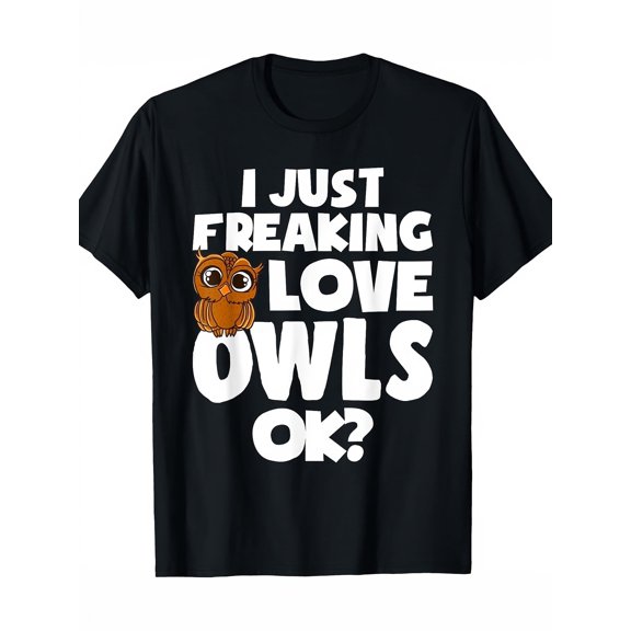 I Just Freaking Love Owls, Ok? Owl Enthusiast Pattern T-shirt - High-quality Cotton, Quirky Cartoon Owl Design, Round Neck, Regular Style, Casual Style,