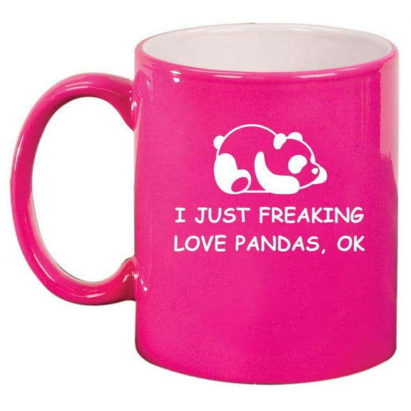 I Just Freaking Love Pandas Funny Ceramic Coffee Mug Tea Cup Gift (11oz Hot Pink)