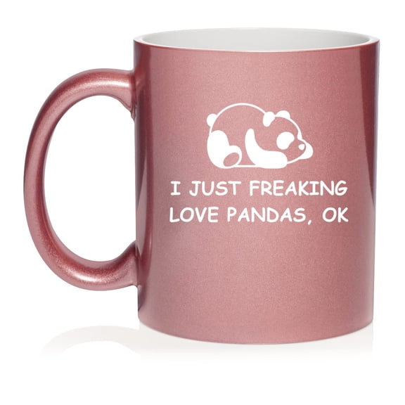 I Just Freaking Love Pandas Funny Ceramic Coffee Mug Tea Cup Gift (11oz Rose Gold)