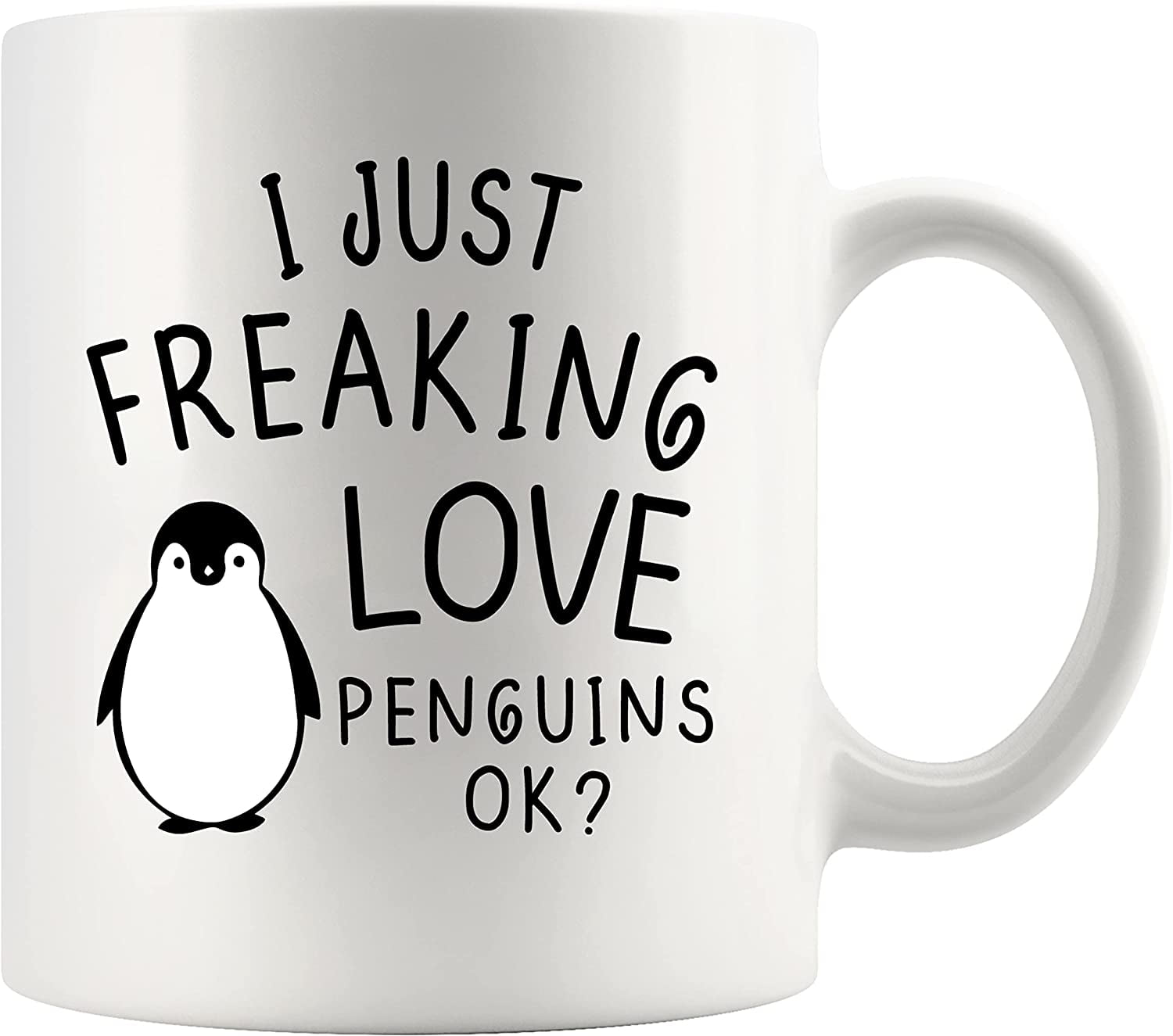 I Just Freaking Love Penguins OK? Coffee Mug Penguin Lovers For Women ...