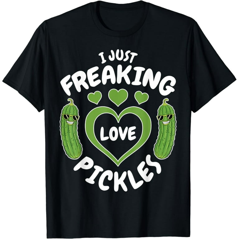 I Just Freaking Love Pickles Funny Pickle Lover Shirt Gifts I Just Freaking Love Pickles Funny Pickle Lover Shirt Gifts