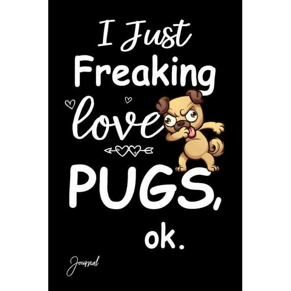 I Just Freaking Love Pugs Ok Journal: Dot Grid Journal Notebook 150 Dotted Pages 6"x 9" with Funny Dabbing Pug Dog Print on the Cover