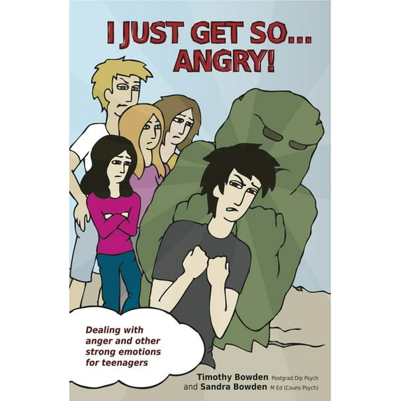 I Just Get So ... Angry!: Dealing with Anger and Other Strong Emotions for Teenagers, (Paperback)