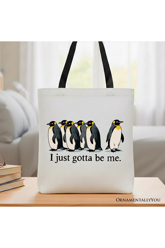 I Just Gotta Be Me Penguin Tote Bag, Funny Self-Love Meme Gift Shopper