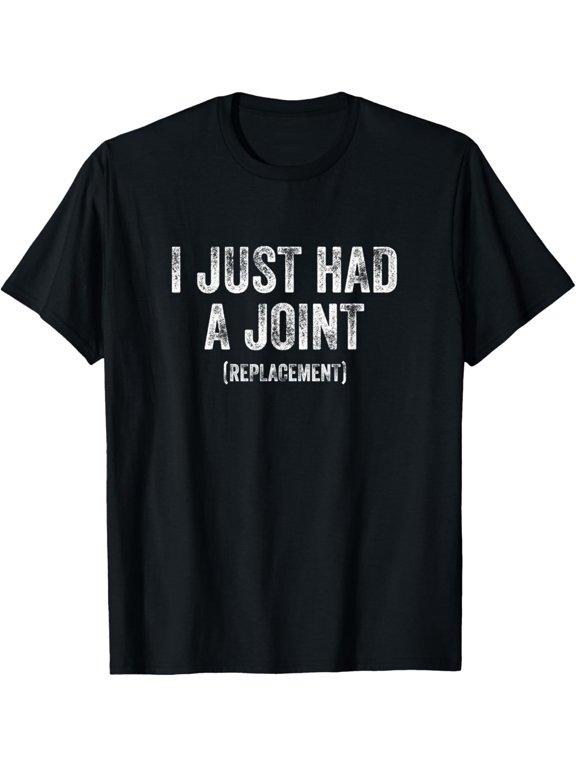 I Just Had A Joint _Replacement_ Funny Surgery Hip Gift Unisex T-Shirt