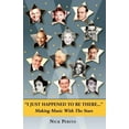 thumbnail image 1 of I Just Happened To Be There : Making Music With The Stars, 1 of 1