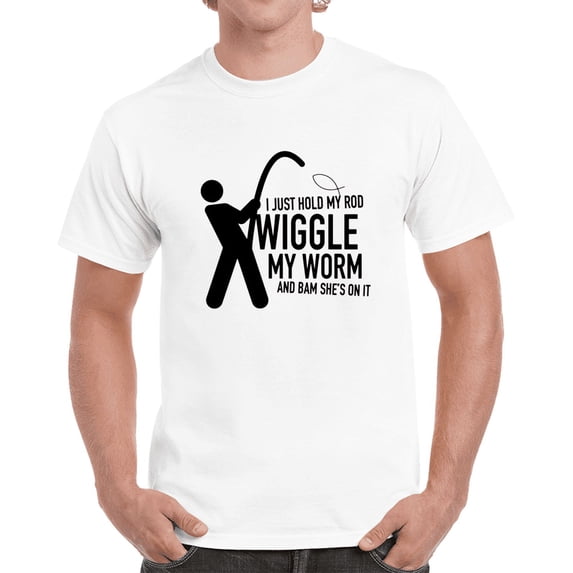 I Just Hold My Rod Wiggle My Worm Funny Fishing T Shirt Great Novelty Gift Tee