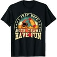 thumbnail image 1 of I Just Hope Both Teams Have Fun T-Shirt, 1 of 2