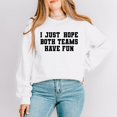 thumbnail image 1 of I Just Hope Both Teams Have Fun -  Women's Graphic Sweatshirt, 1 of 10