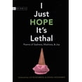 thumbnail image 1 of Pre-Owned I Just Hope It's Lethal: Poems of Sadness, Madness, and Joy (Paperback) 0618564527 9780618564521, 1 of 1