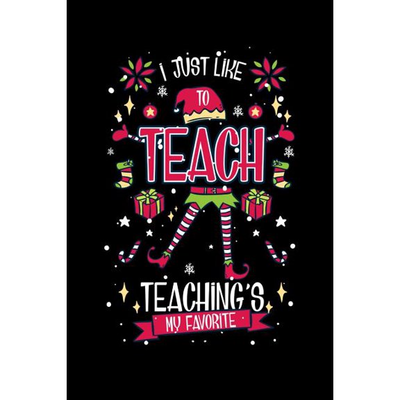 I Just Like To Teach Teaching's My Favorite : 120 Pages I 6x9 I Dot Grid I Funny Education, Student & Professor Gifts (Paperback)