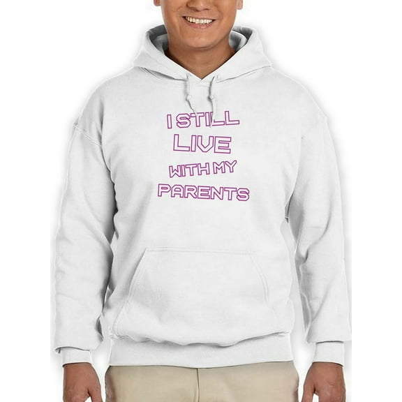 I Just Live With My Parents Hoodie Men -GoatDeals Designs, Male 3X-Large
