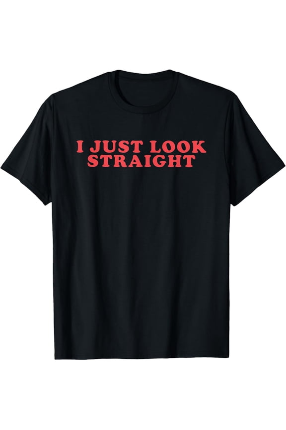 I Just Look Straight LGBTQ Gay Pride Lesbian Transgender T-Shirt