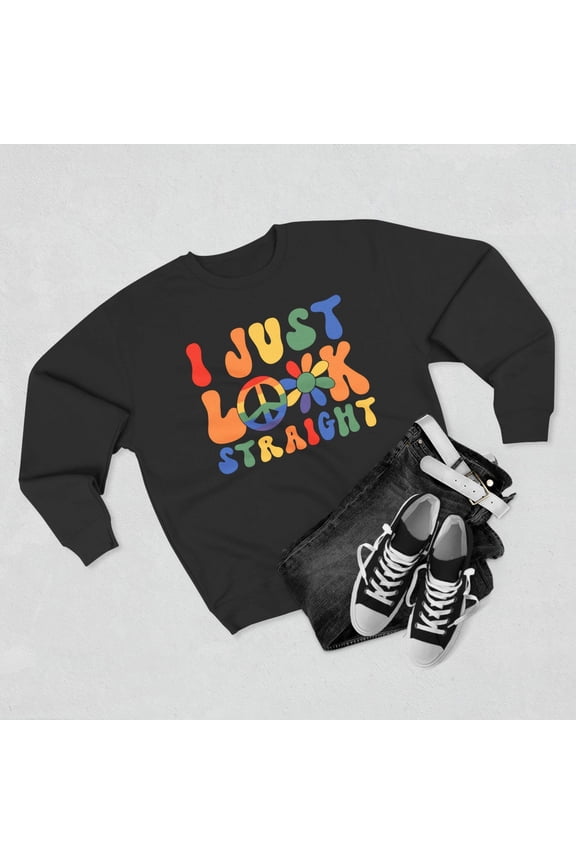 I Just Look Straight - LGBTQ+ Pride Sweatshirt | Rainbow Equality Tee | Bold Pride Apparel | Support LGBTQ+ Clothing