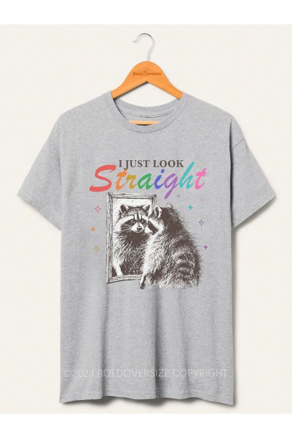 I Just Look Straight Tee