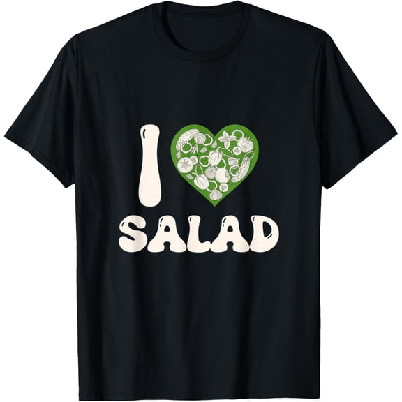I Just Love Fresh Salad Vegetables Food Salad T-Shirt