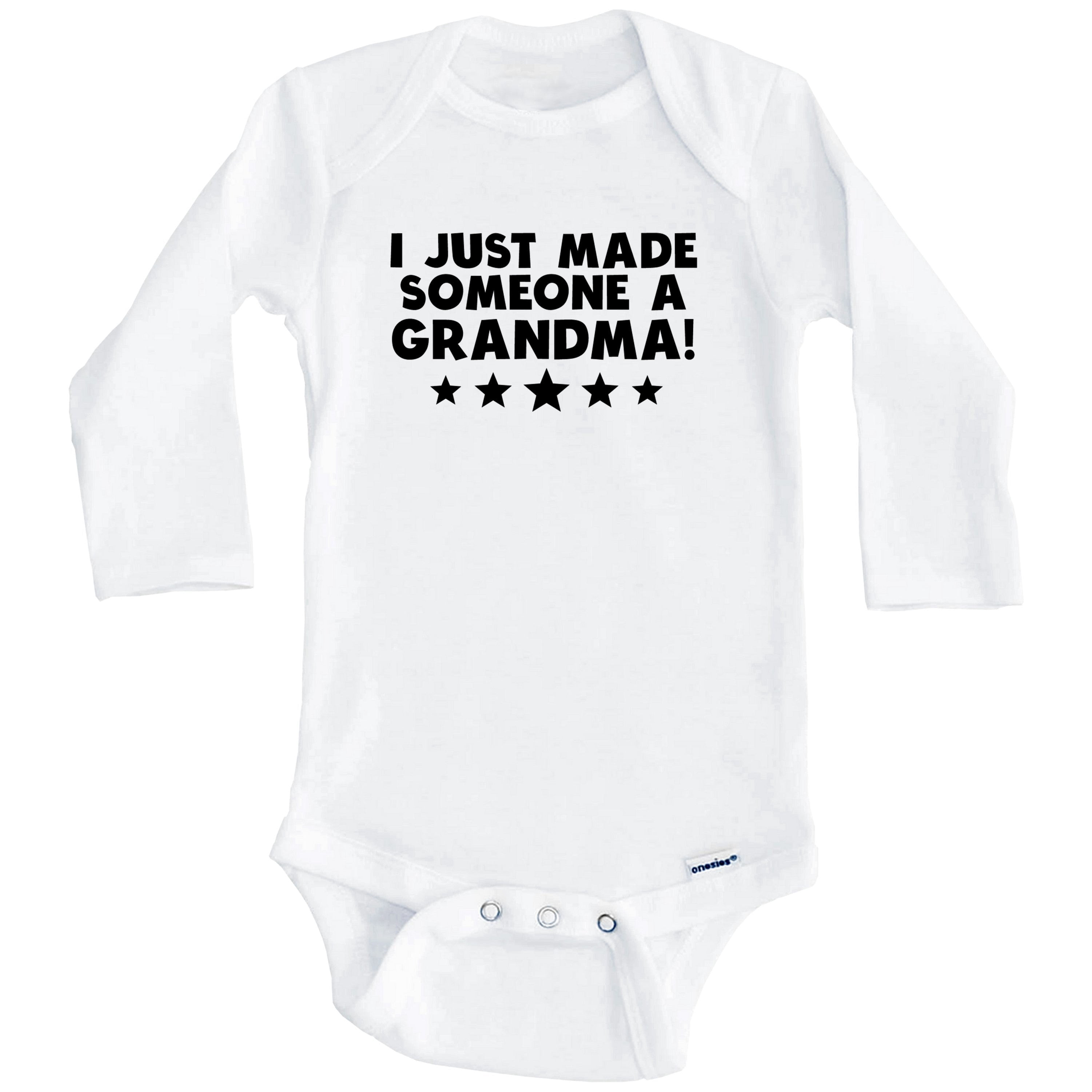I Just Made Someone A Grandma First Grandchild One Piece Baby Bodysuit (Long Sleeve), 0-3 Months White