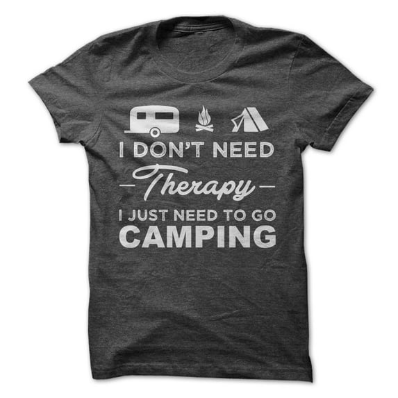 I Just Need To Go Camping