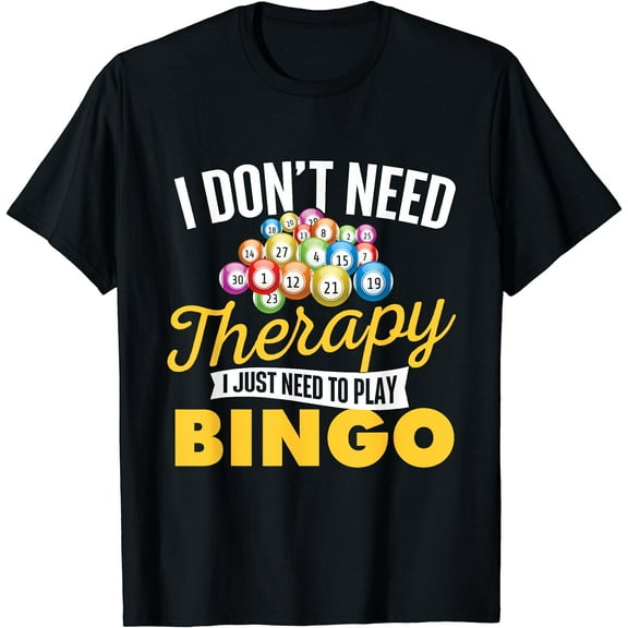 I Just Need To Play Bingo - Bingo Lover Gambler Gambling T-Shirt
