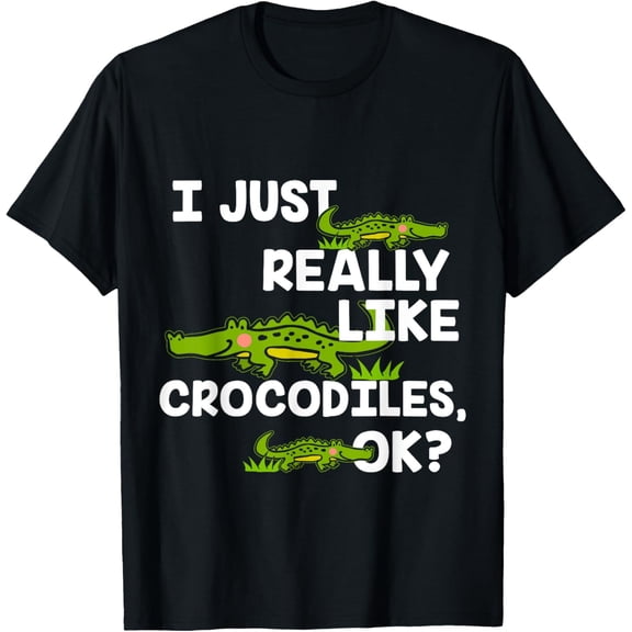 I Just Really Like A Crocodile T-Shirt100%cotton