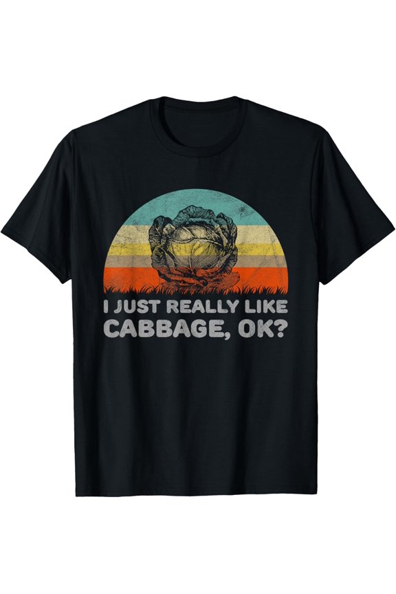 I Just Really Like Cabbage OK Funny T-Shirt men and women can wear, black, white, gifts