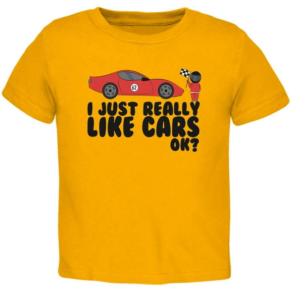 I Just Really Like Cars Ok Cute Kids Toddler T Shirt Gold 3T