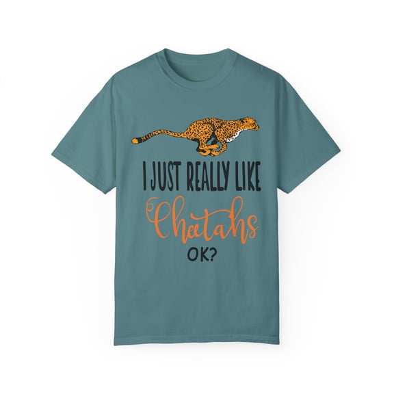 I Just Really Like Cheetahs, Ok!? Funny Men Women Unisex Garment-Dyed T-shirt