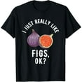 thumbnail image 1 of I Just Really Like Figs, OK?T-Shirt, 1 of 4