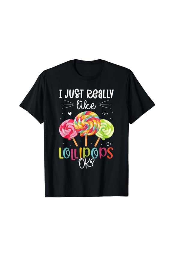 I Just Really Like Lollipops Ok T-Shirt