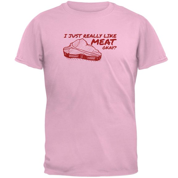 I Just Really Like Meat Okay? Mens T Shirt Light Pink MD