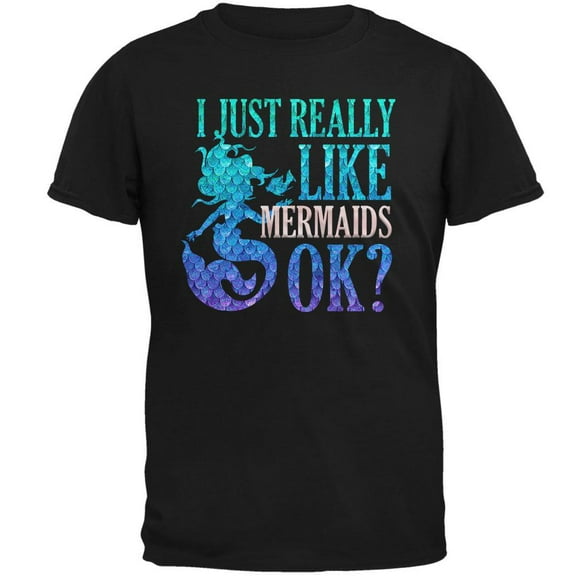I Just Really Like Mermaids Ok Scales Mens T Shirt Black X-LG