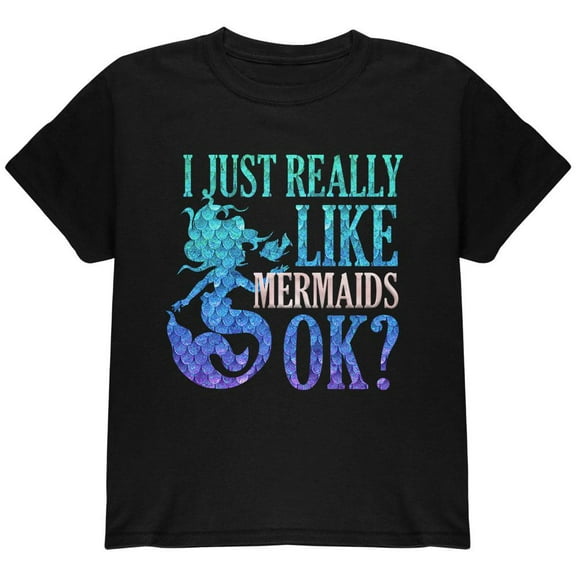 I Just Really Like Mermaids Ok Scales Youth T Shirt Black YSM