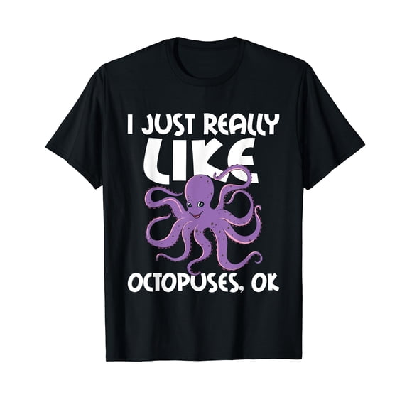 I Just Really Like Octopuses - Octopus Lover Marine Animal T-Shirt
