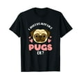 thumbnail image 1 of I Just Really Like Pugs Ok Black T-Shirt, 1 of 5