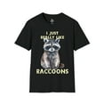 thumbnail image 1 of I Just Really Like Raccoons - Funny Raccoons Lover Unisex Softstyle T-Shirt, 1 of 3