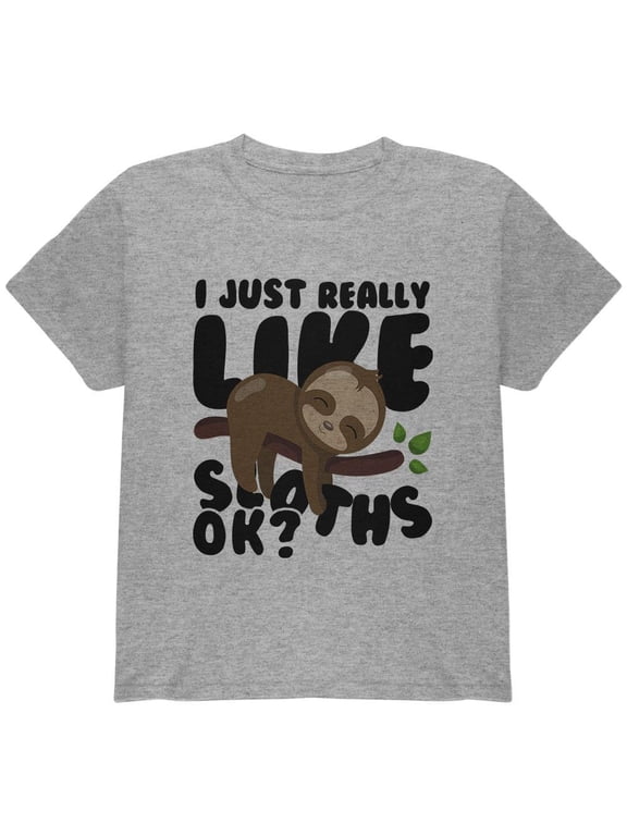 I Just Really Like Sloths Ok Cute Baby Youth T Shirt Heather YLG